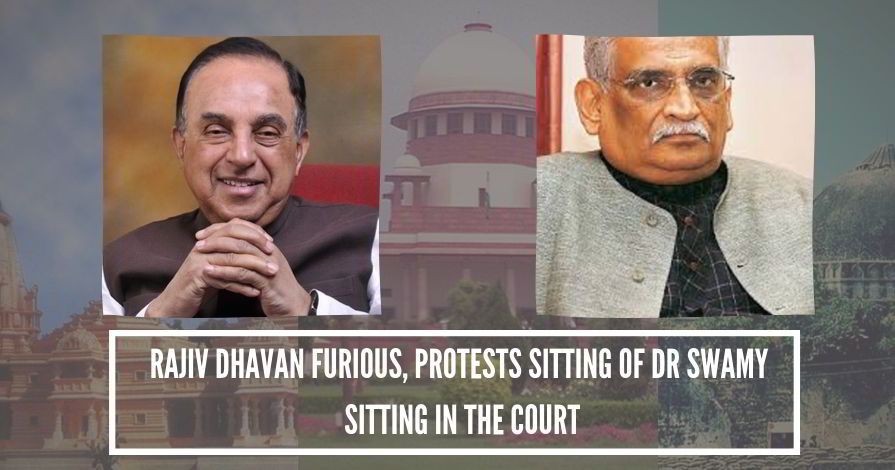 yodhya case hearing -Rajiv Dhavan furious, protests sitting of Rajyasabha MP Subramanian Swamy in front row of court room
