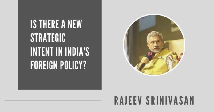 Is there a new strategic intent in India's foreign policy?