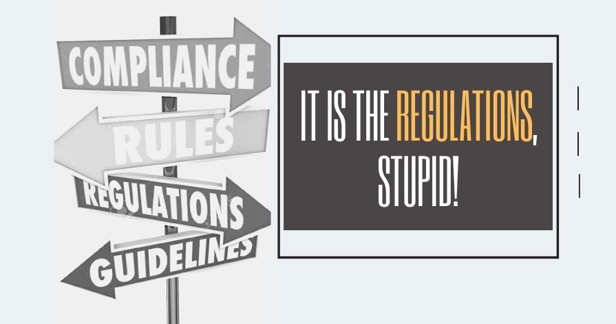 It is the Regulations, stupid!