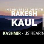 Rakesh Kaul, author and activist details the impact on the US Congressional hearings on Kashmir. What was expected to be a one-sided condemnation of India has now suddenly opened the eyes of the Indian diaspora to the similarities between the Democrats in US and the Labour in UK.