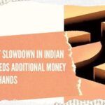 The current slowdown in Indian economy needs additional money in people’s hands