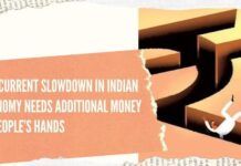 The current slowdown in Indian economy needs additional money in people’s hands