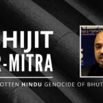It is estimated that in the 90s approximately 100,000 Hindus were driven out of Bhutan (at about 20% of the population). Many have sought and found refuge in the West. Their plight and Bhutan being slowly chipped away by China are a cause for concern, says Abhijit Iyer-Mitra.