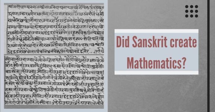 The west is now coming round to the view that those who created Sanskrit also created mathematics.