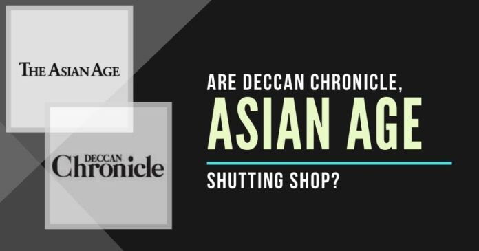 Are Deccan Chronicle, Asian Age shutting shop?