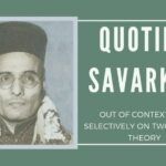 Savarkar was not only forthright in his views — which are being misquoted today — but he was also one of the most perceptive thinkers and articulators of the times he lived in.