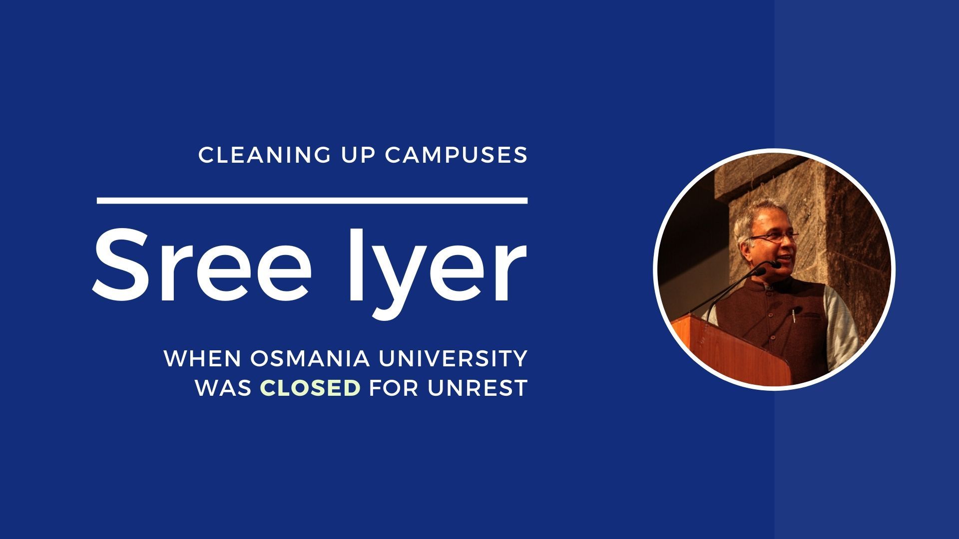 Students of Engineering College in Osmania University were agitating against the introduction of capitation fee colleges in AP. The then govt. of Congress, led by Chenna Reddy closed down the campus for months and forged ahead, says Sree Iyer.