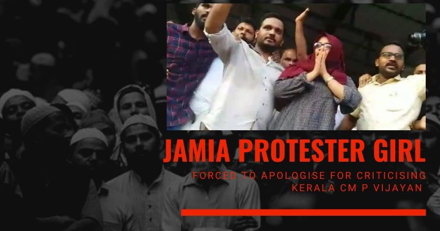 Communists drag out Jamia protestor girl in Kerala and force her to apologise for criticising kerala chief minister Pinarayi Vijayan