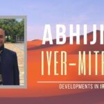 An in-depth discussion with Abhijit Iyer-Mitra on Trump reneging on the Iran deal to the latest developments and what Iran contemplates next