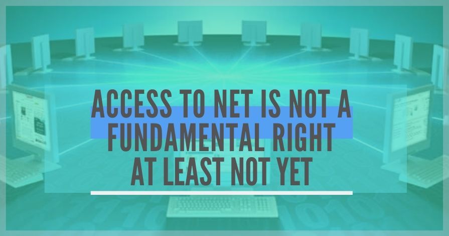 Critics of the government have hailed the court for having mandated that access to Internet services is a fundamental right available to the people under the Constitution. They are wrong on both counts.