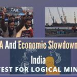 The two topics quite buzz dominating writings these days in media are CAA And Economic Slowdown in India, which indeed test for Logical Minds.