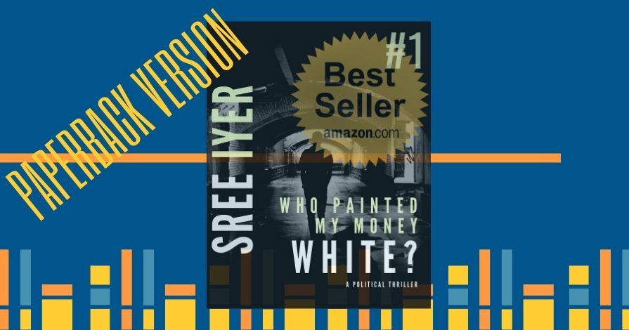 Paperback version of #1 Amazon Bestseller Who painted my money white? is now available for sale worldwide