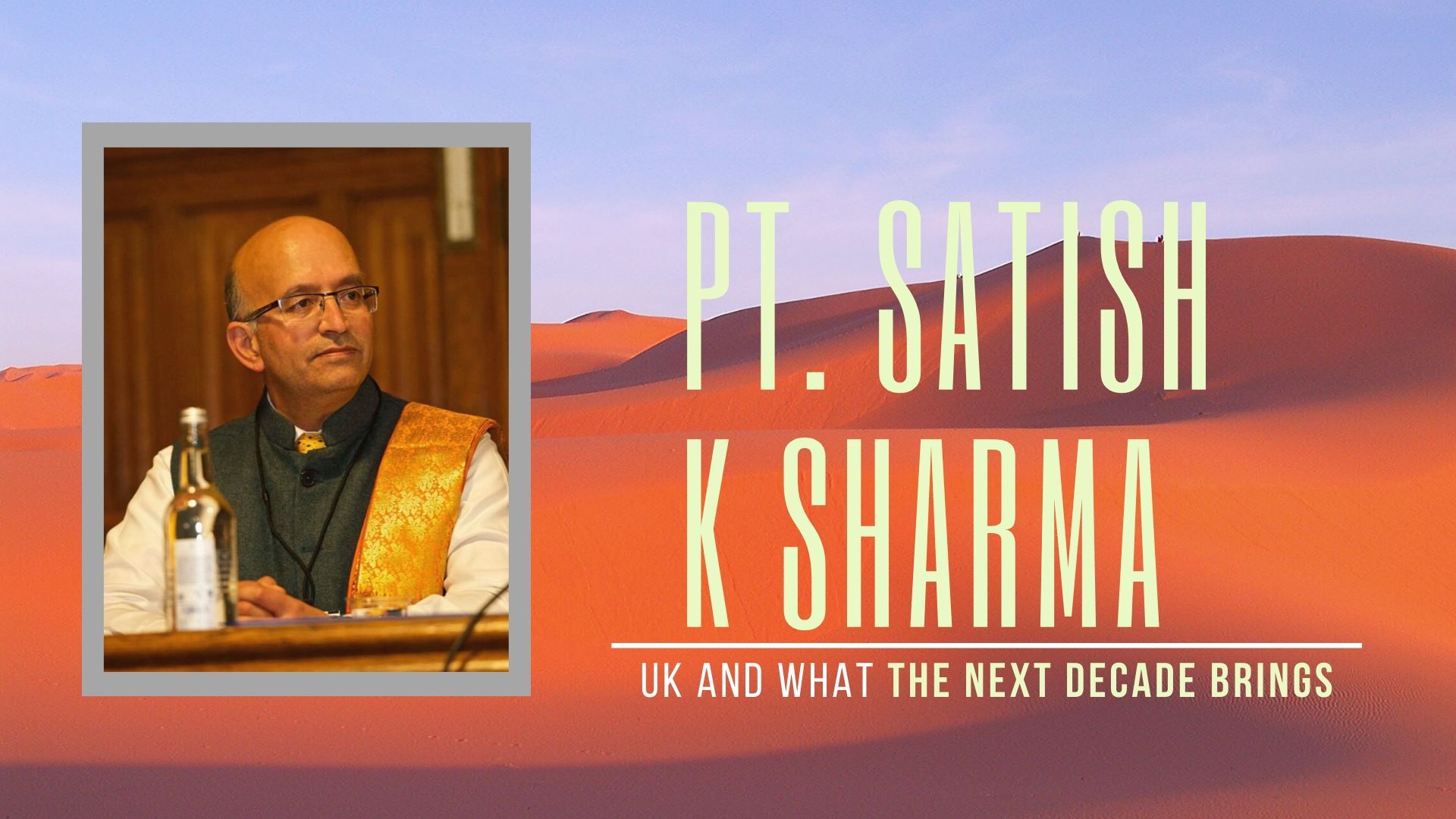 Hangout with Pt Satish K Sharma on what he sees in 2020 for the UK, Hindutva and the World. 12 months to finish BREXIT deal and a view on how the BREXIT blockers faced in the recent elections... Also touched is the new lows the British media (esp. BBC) are plumbing