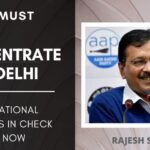 AAP must concentrate on Delhi, keep national ambitions in check for now