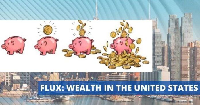 Flux: Wealth in the United States