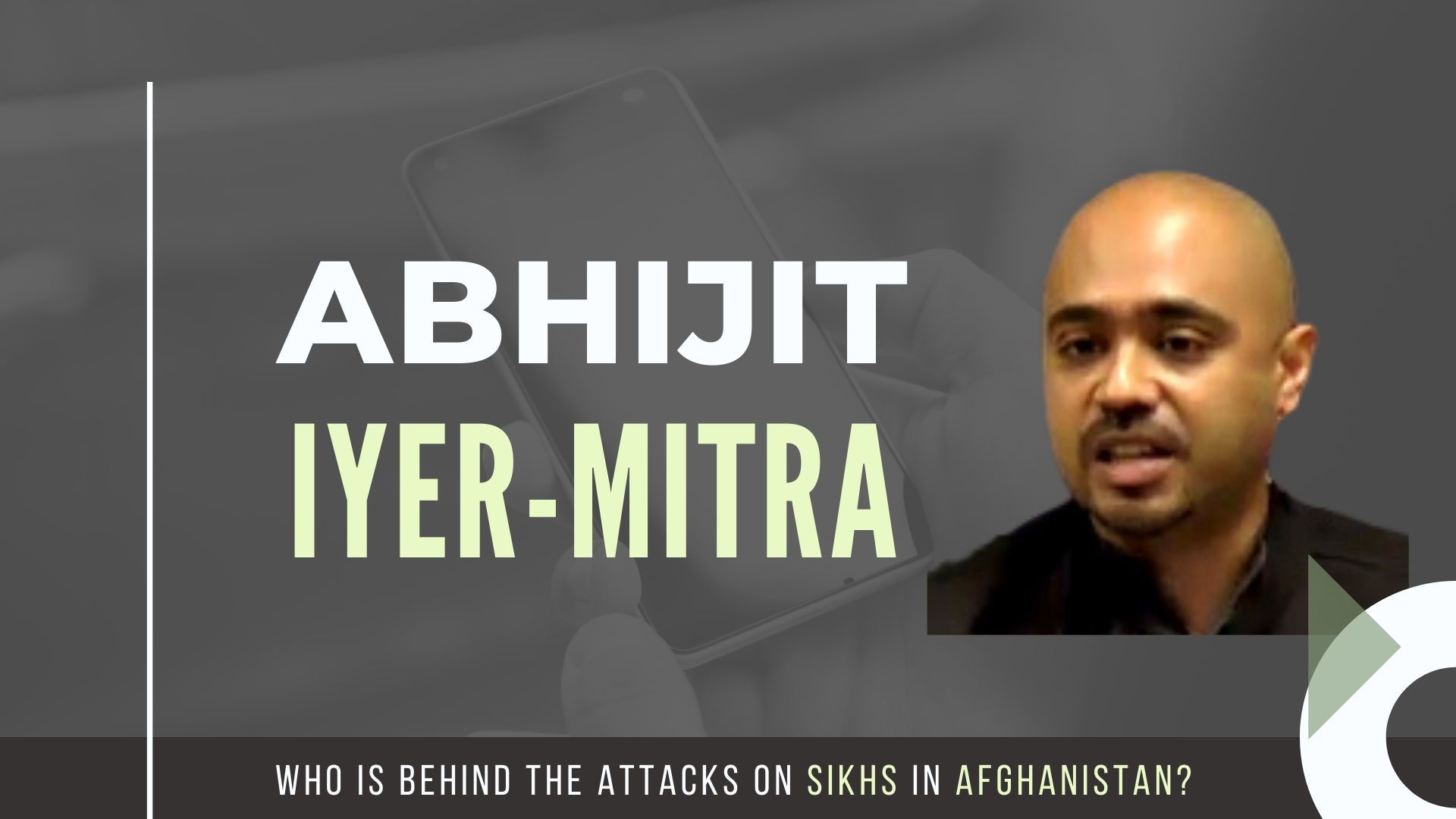 Abhijit Iyer-Mitra asserts the role of Pak-based elements in Sikh attack. Brushing aside the claims of ISIS, he explains who did the recent attack on a Sikh gurdwara in Afghanistan and why.