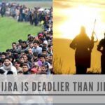 Hijra the migration policy of Islam is known to be more deadliest than jihad as they migrate and then expand.
