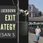 Covid-19 Lockdown Exit Strategy: Suggestions to State & Central Governments: Part -1