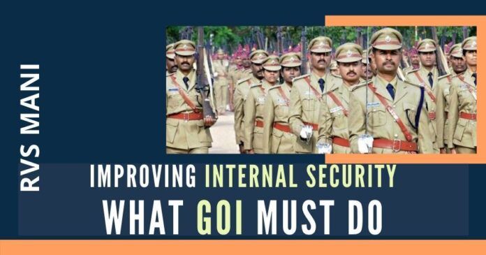 Suggestions from an experienced MHA official on how to improve the security infrastructure of India