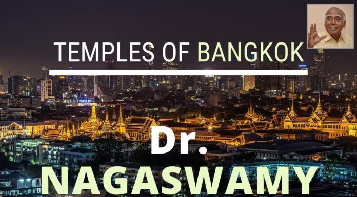 Dr. Nagaswamy describes various temples of Bangkok, including the one built for Brahma and others. A fascinating video with detailed descriptions of murtis and their significance. A feast for the eyes.