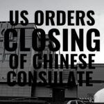 The US has ordered China to close its Houston consulate in 72 hours. US Congress passes a resolution supporting India in the India-China LAC conflict. The real situation at the LAC and much more!