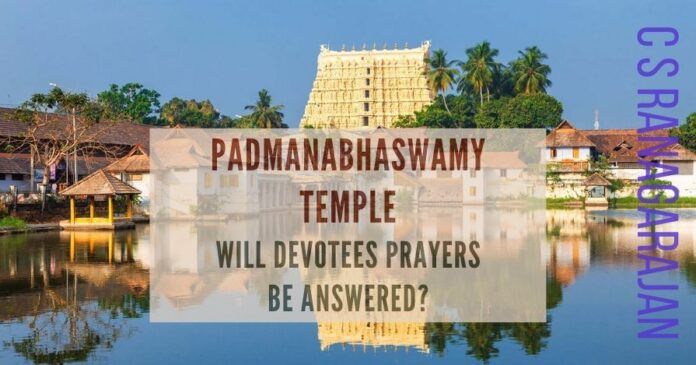 The Judgment in our Ruler Deity Lord Shri Padmanabhaswamy Temple case is now listed for delivery of Judgement on 13th July by the Supreme Court. Will the prayers of devotees be answered?