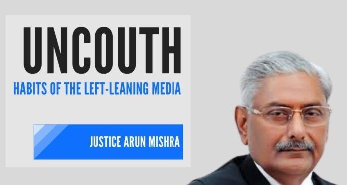 Left-Liberati's habit of spewing venom at the judiciary that does not toe their line is evident at the way they are attacking Justice Arun Mishra