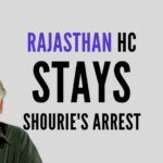 Shourie's arrest warrant stayed by the Rajasthan High Court