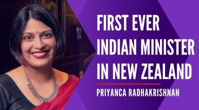 Priyanca Radhakrishnan of Indian origin from Malayali family has created history by becoming the first-ever Indian Minister in NZ
