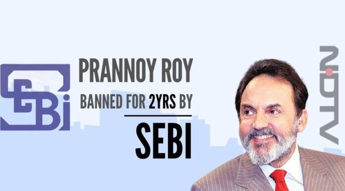 SEBI banned Prannoy Roy, Radhika, and Vikram Chandra from stock exchanges trading for insider trading and rigging of NDTV’s shares in stock exchanges