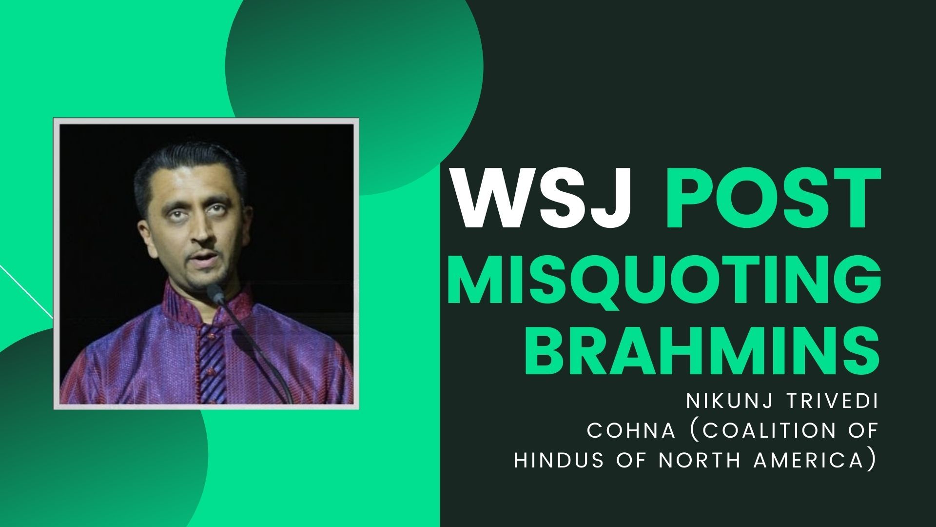 Piketty did it - coined "Brahmin Left". Now a partial plagiarism to try and fit the word Brahmin with Bailout by an author, who typically spews venom on India. In this hangout, Nikunj Trivedi, President of CoHNA, details his letter to the Wall Street Journal (WSJ), pointing out the deliberate misuse (and abuse) of the word Brahmin and goes on to say that it leads one to believe that the WSJ supports its authors who deliberately show Hinduphobia.