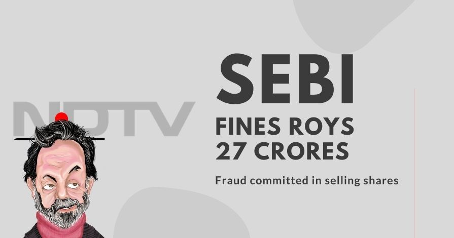 SEBI imposed a hefty fine on Prannoy Roy and Radhika for making made dubious deal by selling their NDTV shares to a Mukesh Ambani-linked firm