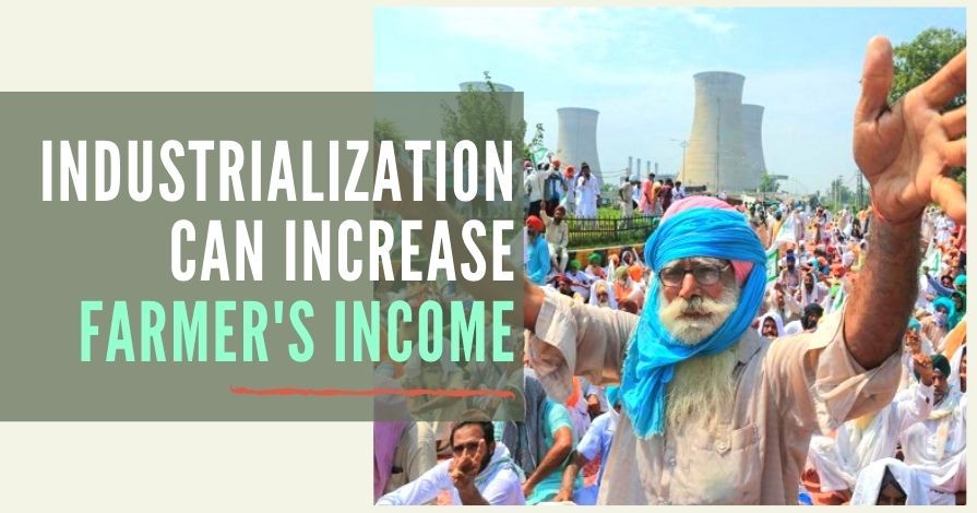 To increase farmers' income, the industrialization of India is needed, and for that to happen you need to set the entrepreneur free and give him the rule of law