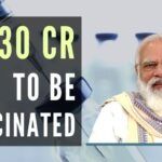 PM Modi reveals an ambitious plan to vaccinate 30 crores in the next few months