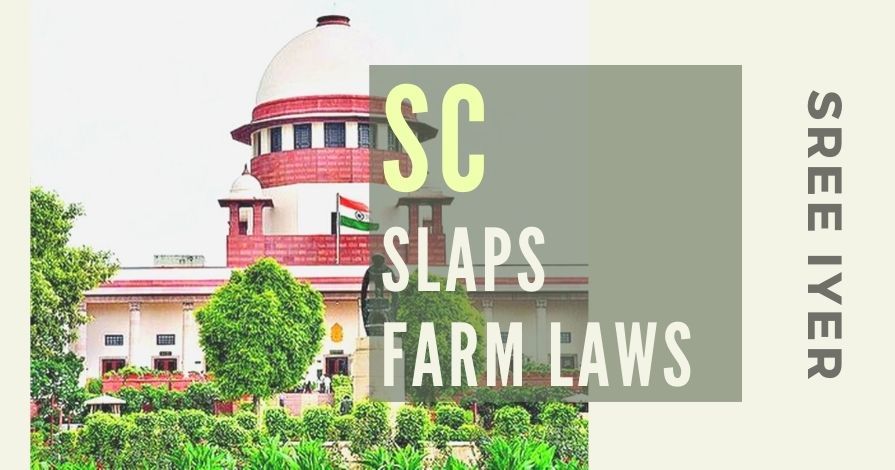 Supreme Court comes down heavily on the Modi Govt. on Farm laws