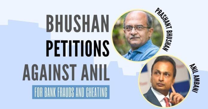 Prashant Bhushan petitioned to various govt. agencies for registering a case against debt-ridden Anil Ambani