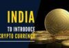 India responds to China's Digital RMB to introduce its own crypto-currency