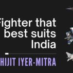 Is Tejas combat-ready? Does India need additional fighter aircraft? What are the disadvantages of the Tejas? How do the others get around these? All this and more by Abhijit Iyer-Mitra.