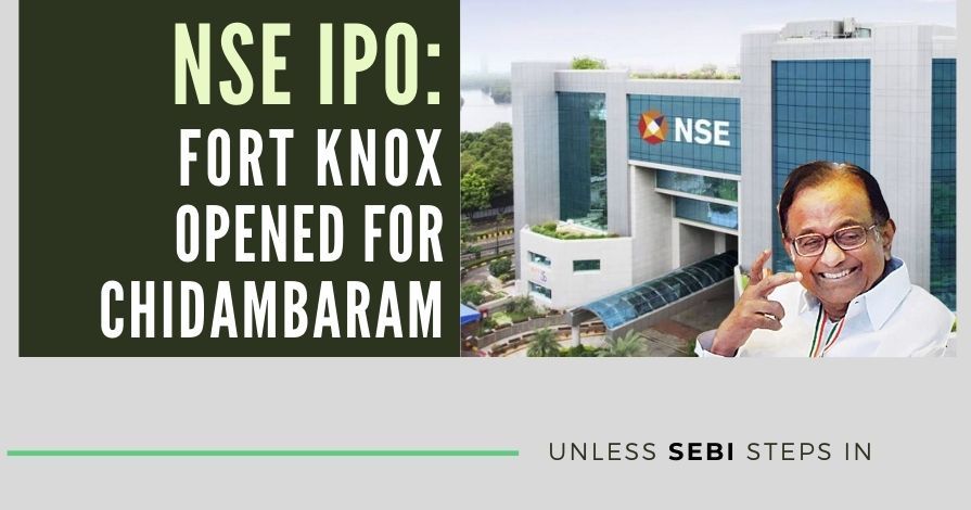Chidambaram and his C-Company mandali are getting wealthy through NSE IPO scam
