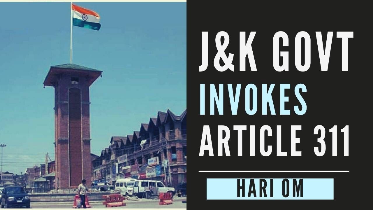 The government of J&K has made up its mind to cleanse the administration of elements involved in anti-national & terrorist activities and sympathisers of terrorists in the establishment