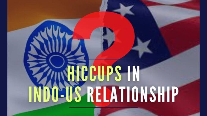 Why are hiccups coming in the Indo-US relationship?....lines are getting crossed...