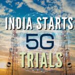 As India starts 5G trials using TSPs, one notable exclusion is China-based companies