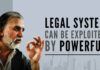 The author examines the Tejpal case and shows how the legal system in India can be exploited by the powerful