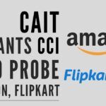 CAIT wants CCI to probe Amazon, Flipkart accusing them of violating provisions of competition laws