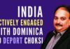 Mehul Choksi, currently in the custody of the Dominican govt., is being sought to be deported to India, says MEA spokesperson