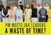 A waste of time, meeting leaders from J & K and not inviting the most affected parties, Kashmiri Hindus