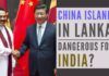An artificial island built by China just outside Colombo, with no Sri Lanka jurisdiction means China has a listening post within 100 km of India