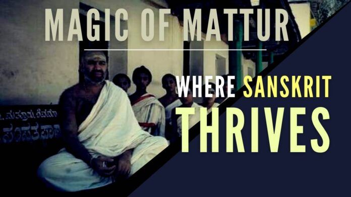 Mattur & Hosahalli are two of the very rare villages in India where Sanskrit is spoken as a regional language.