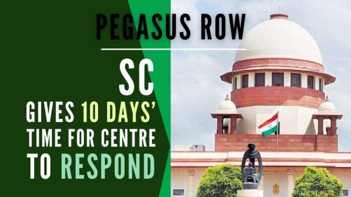 Supreme Court gives 10 days’ time for Centre to respond on the Pegasus row, allows Govt to not reveal sensitive information related to National Security