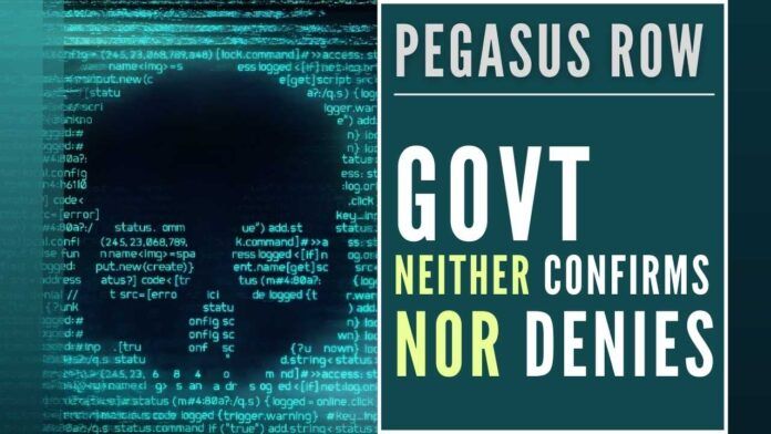 The Government of India neither confirms nor denies that it used Pegasus, according to its filings before the apex court